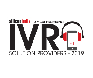 10 Most Promising IVR Solution Providers – 2019